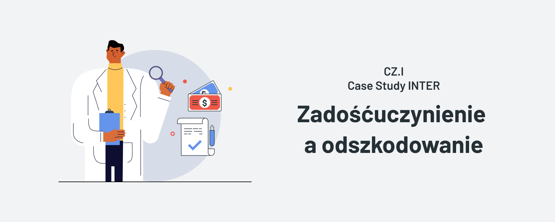 Case study INTER: Zadośćuczynienie a odszkodowanie. Część I.