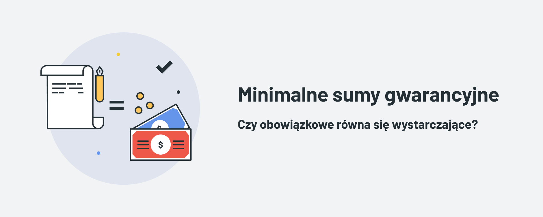 Minimalne sumy gwarancyjne. Czy obowiązkowe równa się wystarczające?