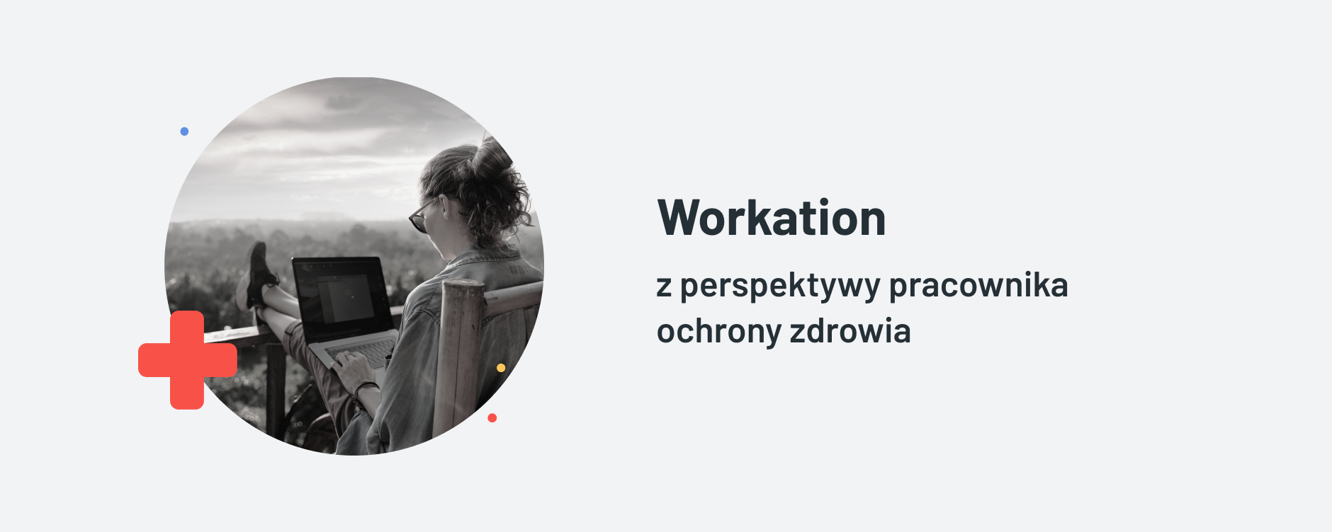 Workation z perspektywy pracownika ochrony zdrowia