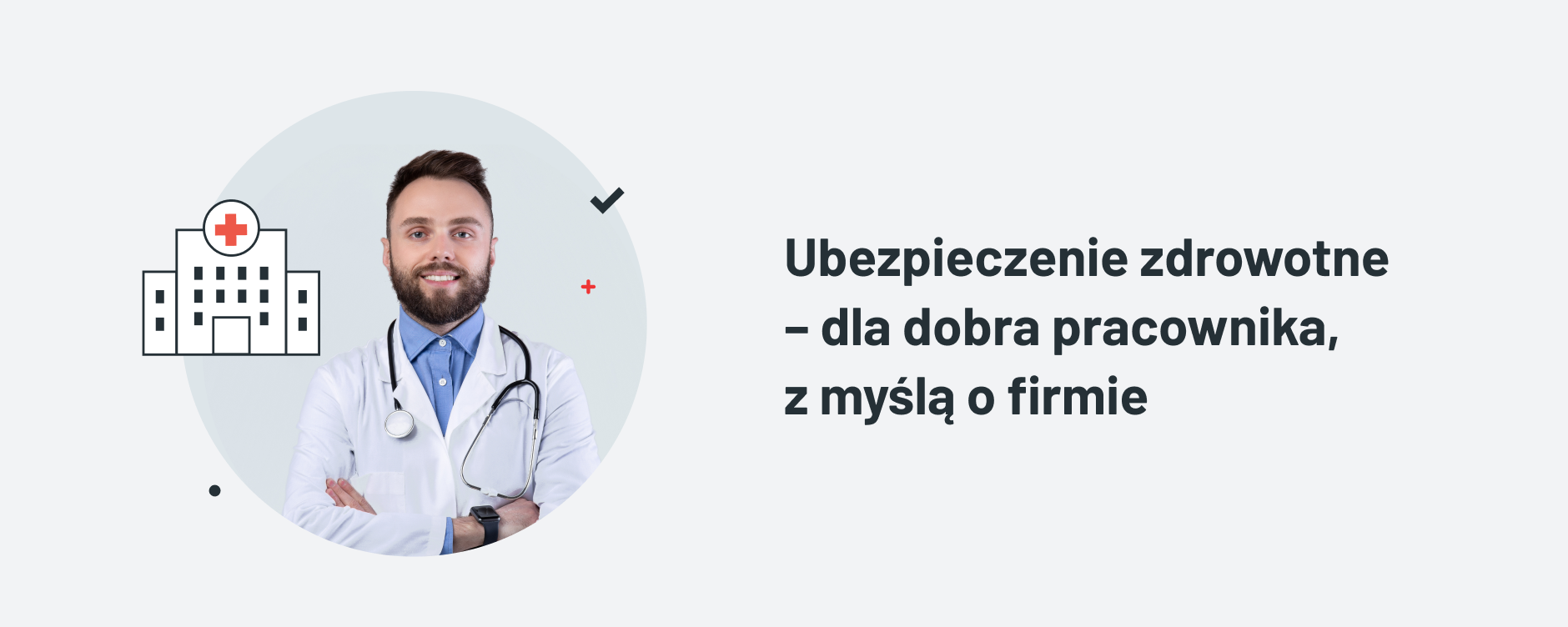 Ubezpieczenie zdrowotne: dla dobra pracownika, z myślą o firmie