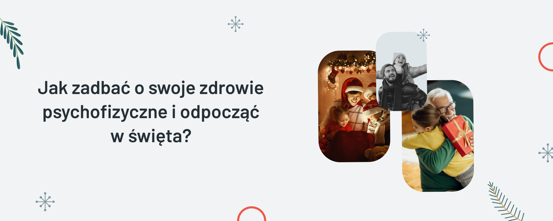 Jak zadbać o zdrowie psychofizyczne i odpocząć w Święta Bożego Narodzenia?