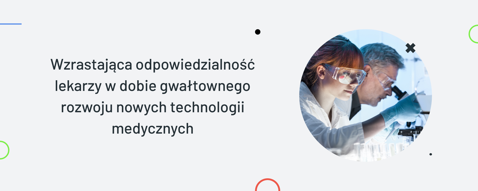 Wzrastająca odpowiedzialność lekarzy w dobie gwałtownego rozwoju nowych technologii medycznych
