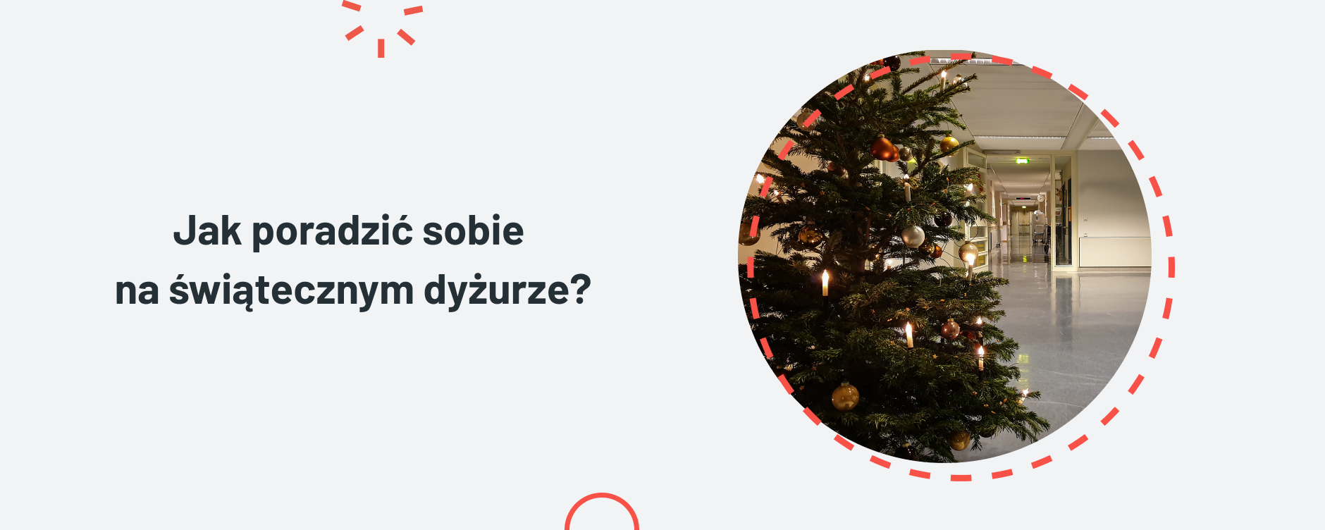 Jak poradzić sobie na świątecznym dyżurze?
