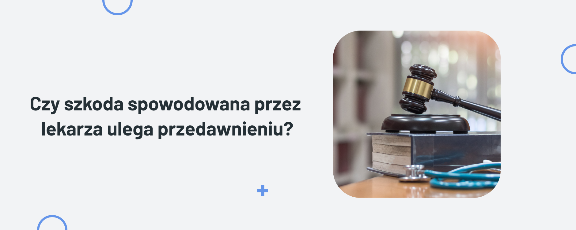 Czy szkoda spowodowana przez lekarza ulega przedawnieniu?